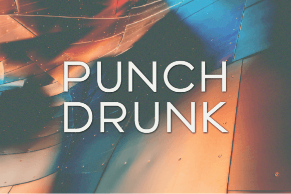 Punch Drunk: A Modern Sans Serif Typeface for Brands